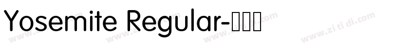 Yosemite Regular字体转换 Yosemite Regular字体转换